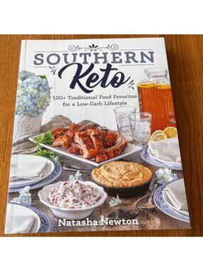 Southern Keto Cookbook By Natasha Newton  100+ Low-Carb Recipes